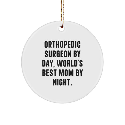 Funny Orthopedic Surgeon Gifts, Christmas Unique Circle Ornaments from Mom, Inspirational Quotes for Orthopedic Surgeon Office - Image 1
