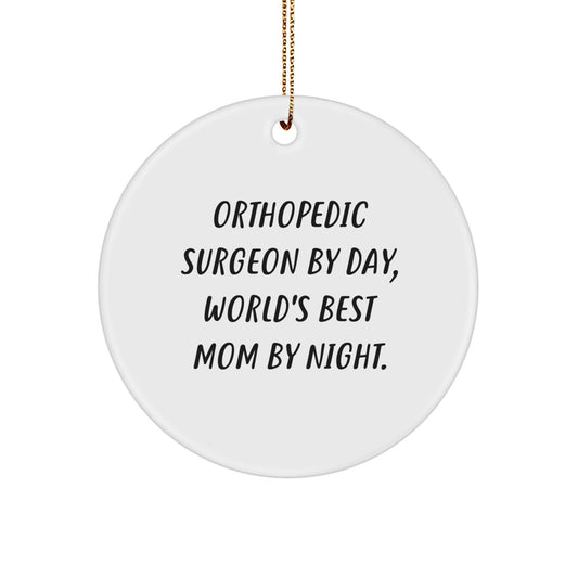 Orthopedic Surgeon Gifts from Family, Funny Christmas Circle Ornament, 'Orthopedic Surgeon By Day, World's Best Mom By Night' Quote - Image 1