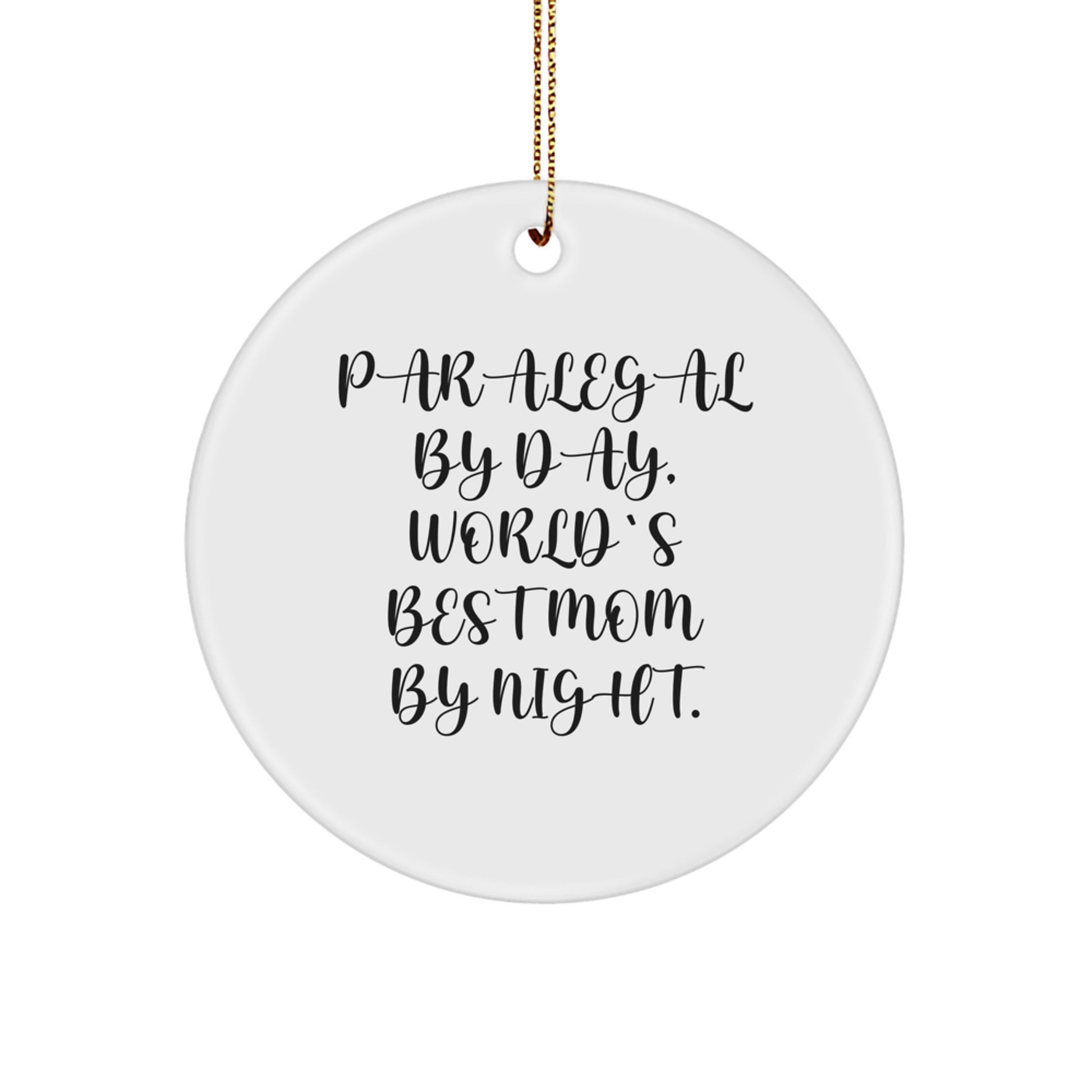 Funny Paralegal Gifts for Women by Day, World's Best Mom by Night - Circle Ornament for Christmas Unique Gifts from Mom - Image 1