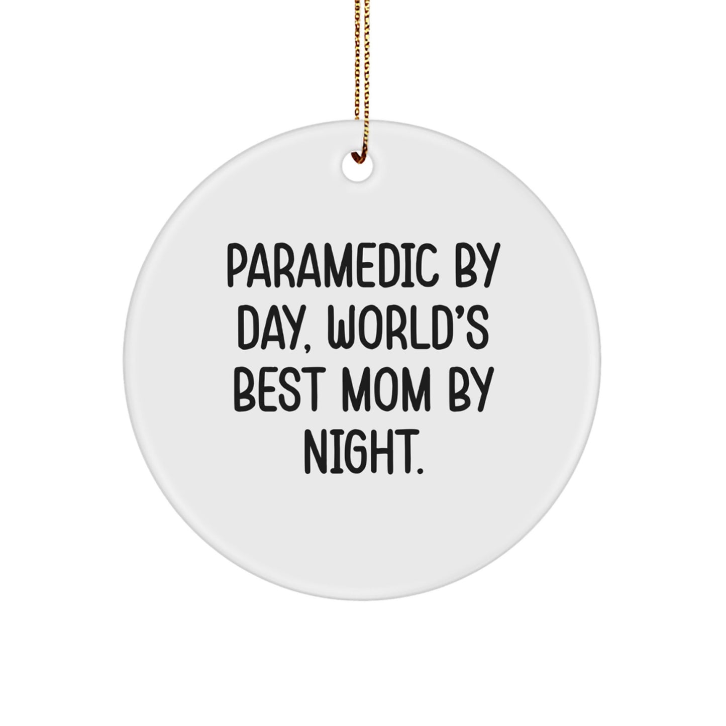 Funny Rescue Worker Gifts for Her - 'Rescue Worker By Day, World's Best Mom By Night.' Circle Ornament, Unique Christmas Unique Gifts from Mom to Rescue Worker Daughter - Image 1