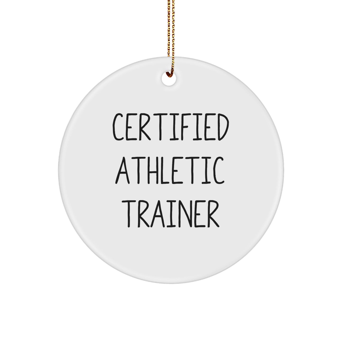 Funny Quote Gifts from Family to Athletic Trainer Certified Friends, Unique Circle Ornament for Christmas, Inspirational Athletic Trainer Quote, MDF Wood - Image 1