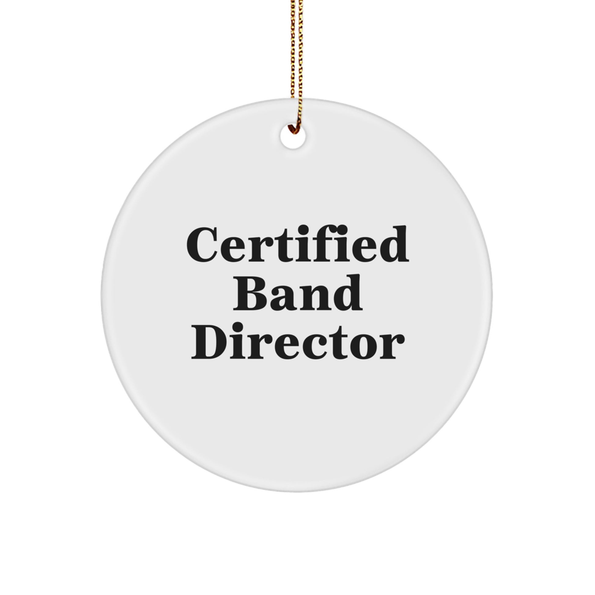 Funny Certified Band Director Gifts from Family - Circle Ornament for Band Director Friends at Christmas Unique Gifts - Image 1