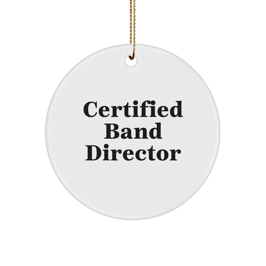 Funny Certified Band Director Gifts from Family - Circle Ornament for Band Director Friends at Christmas Unique Gifts - Image 1