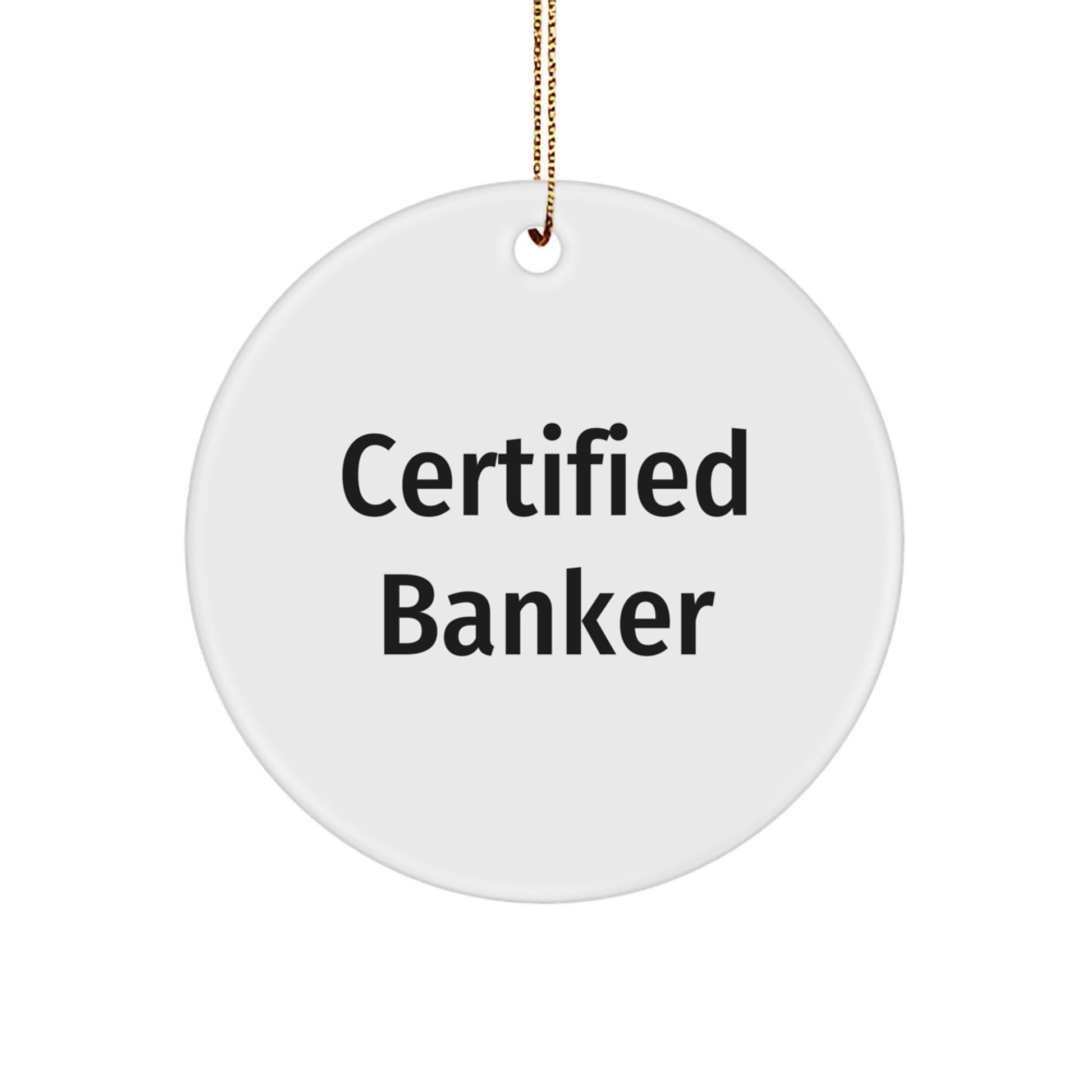 Funny 'Money Can't Buy Happiness' Certified Banker Circle Ornament Gifts from Men to Friends for Christmas Unique Gifts - Image 1