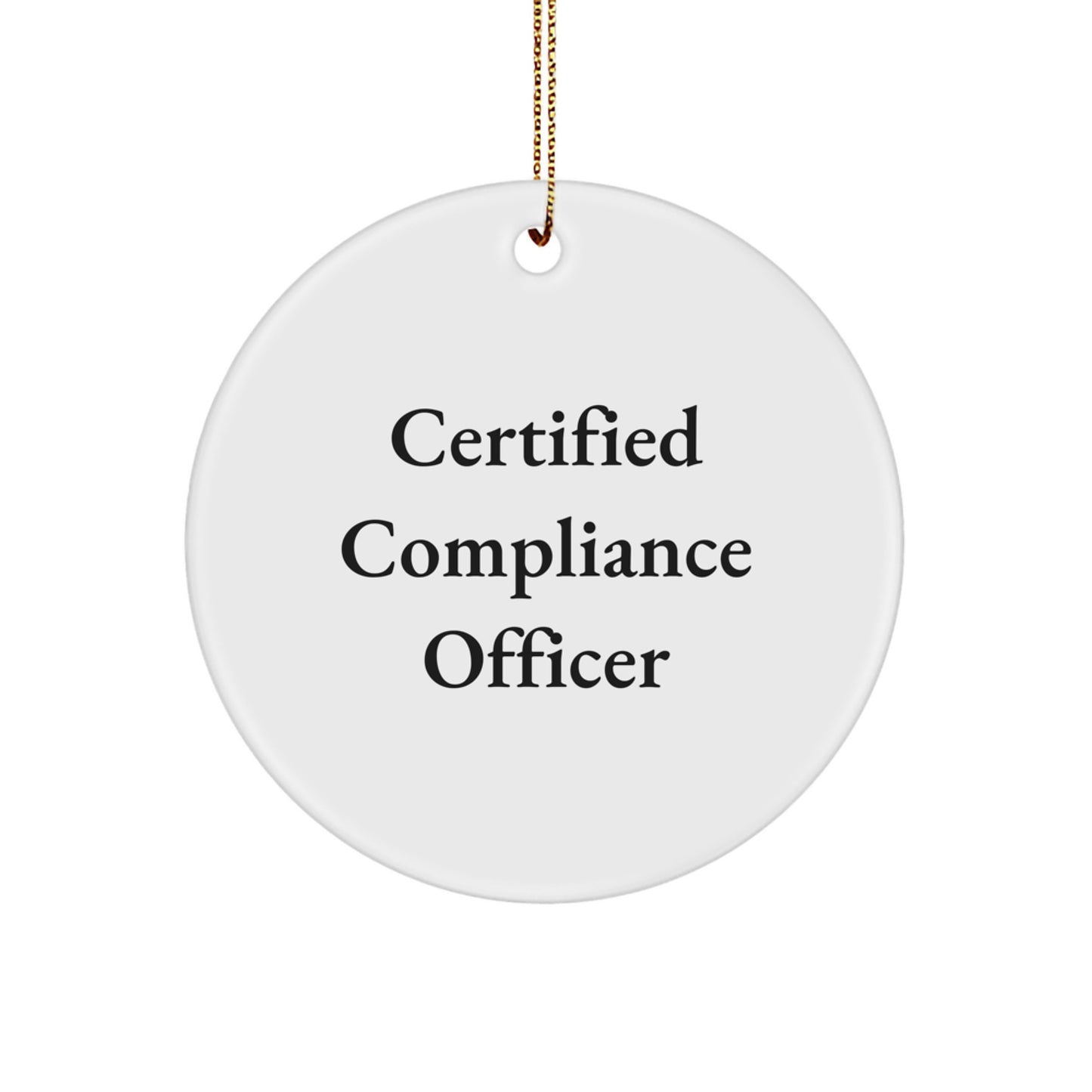Funny Compliance Officer Gifts from Friends for Compliance Officers - Certified Compliance Officer Circle Ornament, White, Christmas Unique Presents - Image 1