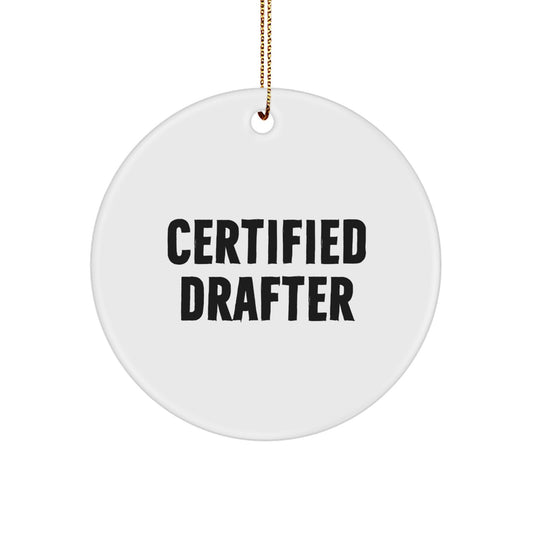 Funny Certified Drafter Gifts from Men to Friends - Circle Ornament for Christmas Decorations, Drafter Appreciation, and Humor - Image 1