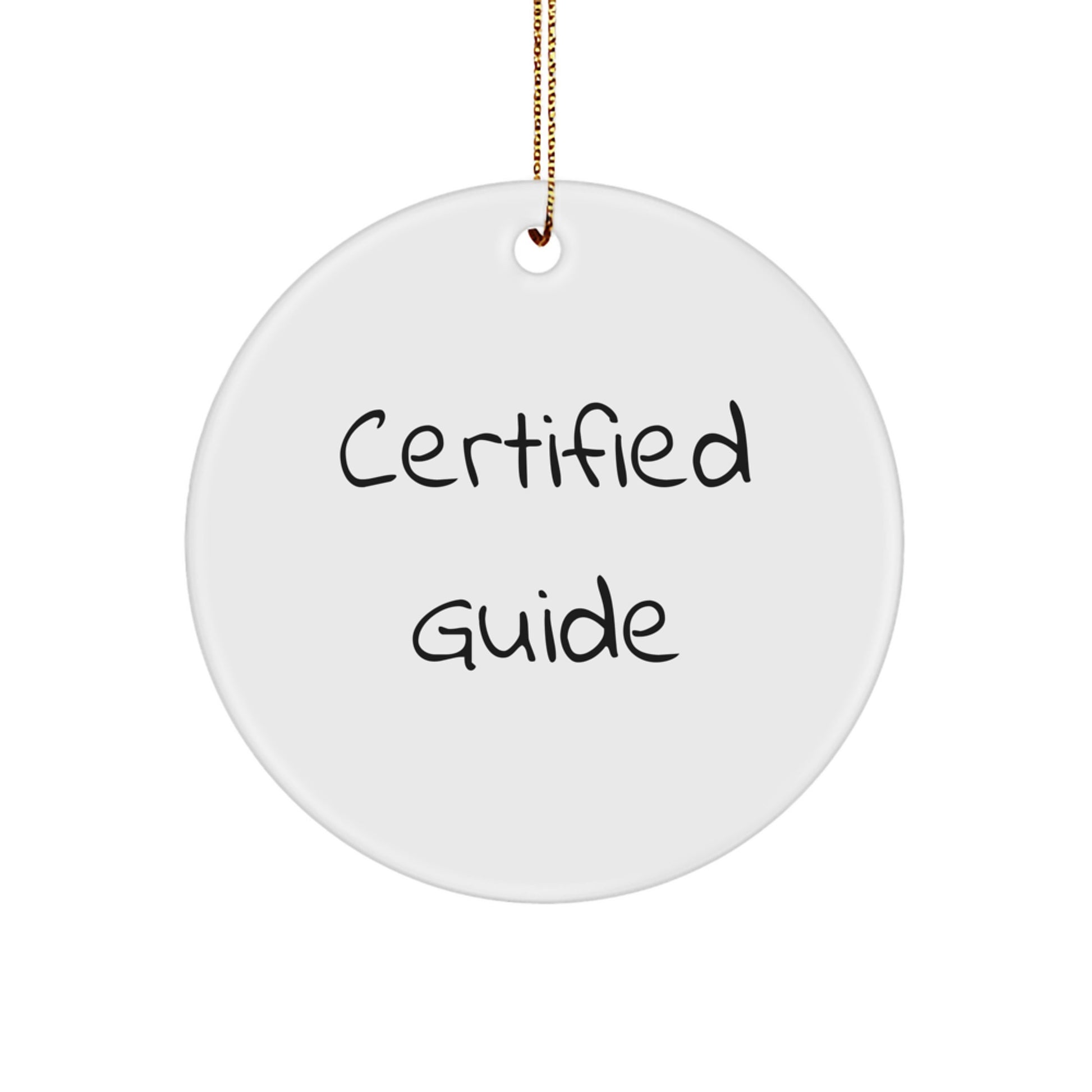 Funny Guide Gifts for Friends, Circle Ornament Certified Guide Christmas Unique Gifts, Gifts from Men to Guide - Image 1