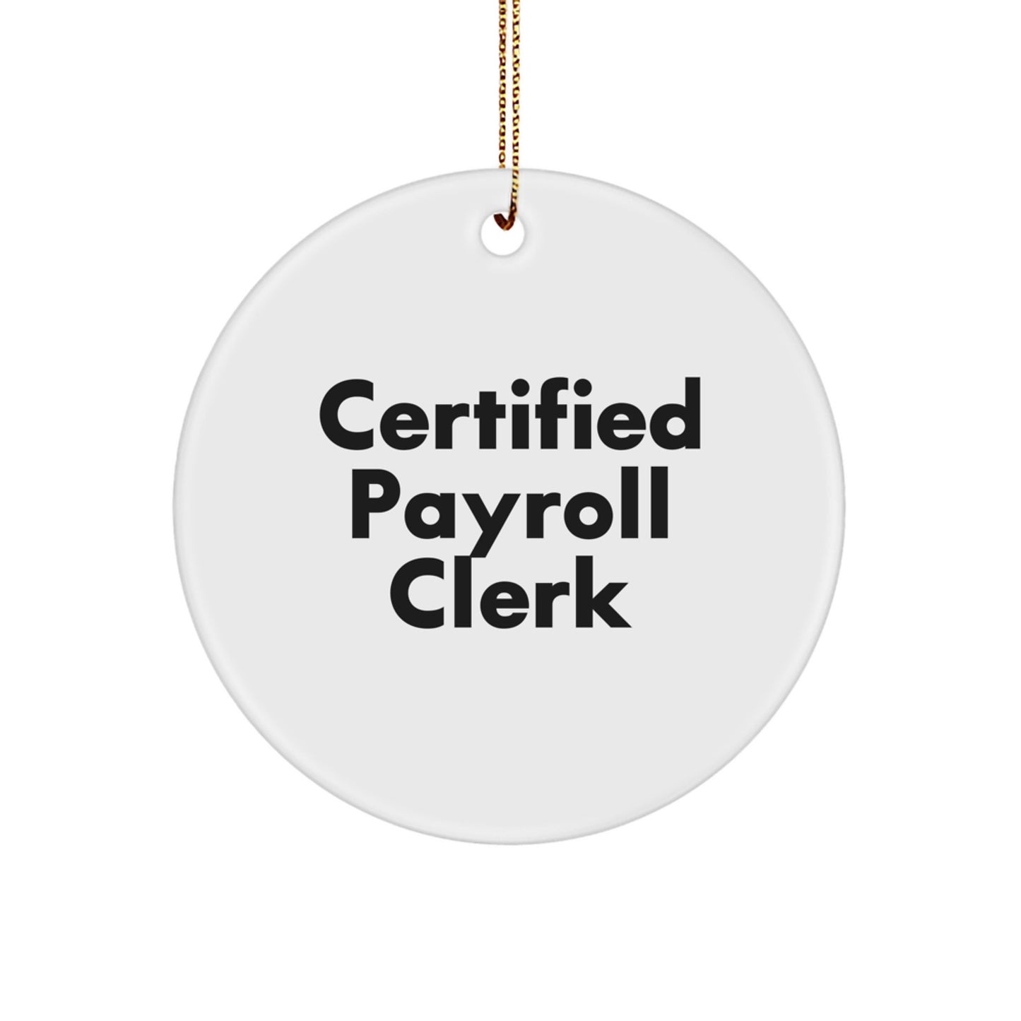 Certified Payroll Clerk Gifts for Men Funny Circle Ornament, Gifts from Coworkers, Christmas Unique Ornaments for Payroll Clerks Home Office Decor - Image 1