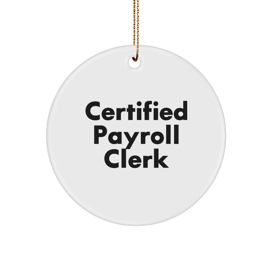 Certified Payroll Clerk Gifts for Men Funny Circle Ornament, Gifts from Coworkers, Christmas Unique Ornaments for Payroll Clerks Home Office Decor - Image 1