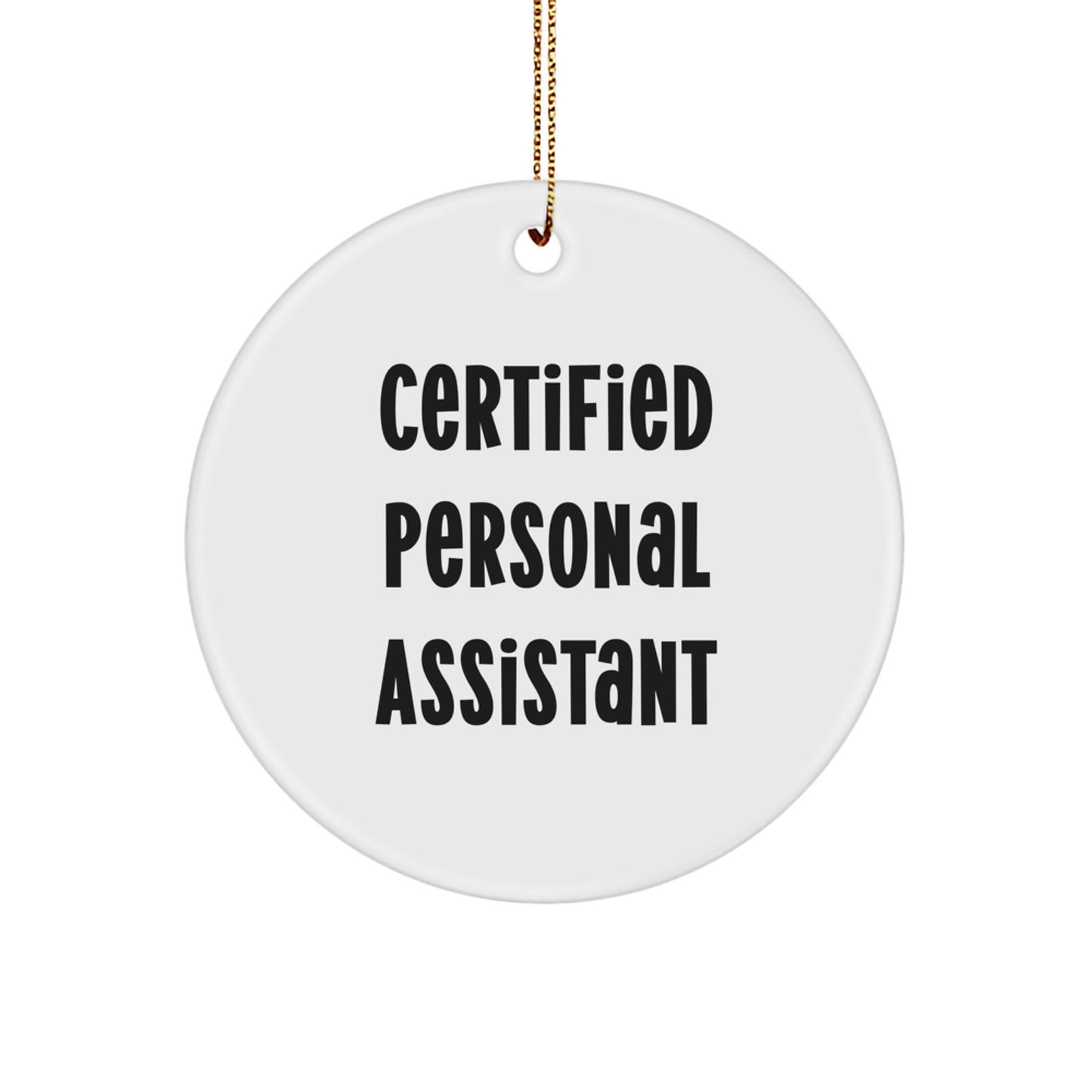 Personal Assistant Gifts from Friends for Christmas Unique Circle Ornament with Funny Quote - Certified Personal Assistant Decor - Gifts for Personal Assistant at Work - Image 1