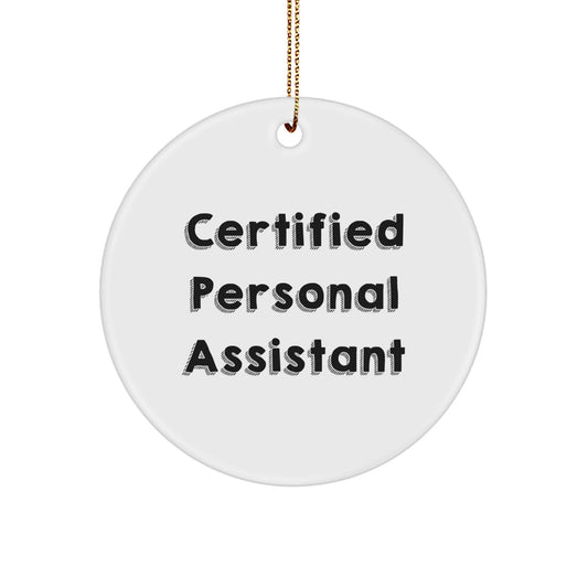 Personal Assistant Gifts from Friends - Funny Quote Christmas Circle Ornament, Certified PA Present for Men Women Coworkers Family - Image 1