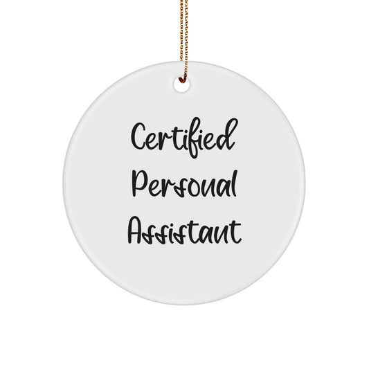 Funny Quote Personal Assistant Gifts from Friends for Christmas Unique Circle Ornament, Certified Personal Assistant Love - Image 1