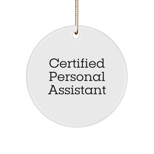 Personal Assistant Gifts from Friends Christmas Unique Circle Ornaments, Funny Quote 'Certified PA' for Family, Coworkers, or Men Women Office Decor - Image 1