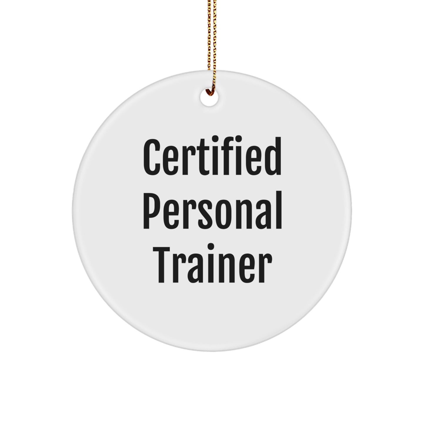 Funny Certified Personal Trainer Gifts from Friends Christmas Unique Circle Ornament for Personal Trainers, Inspirational Quote, Gift for Men or Women - Image 1