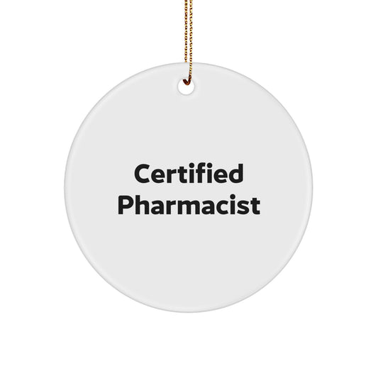 Funny Quotes for Pharmacist Christmas Unique Gifts from Friends to Family Circle Ornament - Image 1