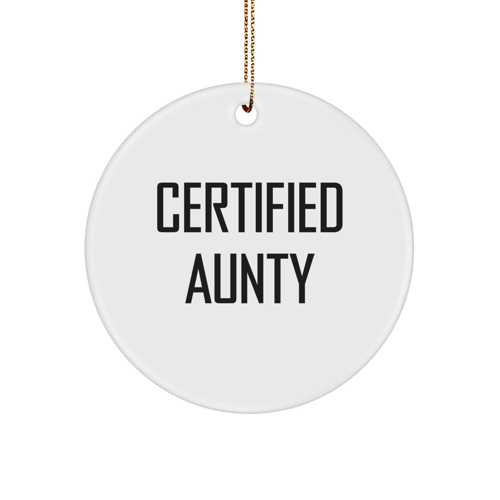 Funny Certified Aunty Gifts from Men, Women, Friends, and Family - Circle Ornament for Aunty's Christmas - Image 1