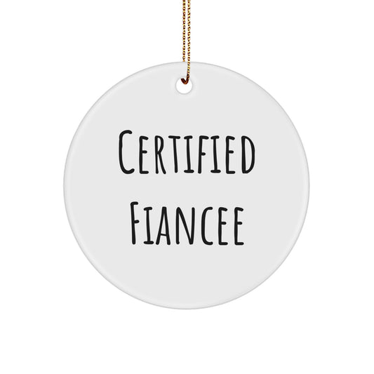 Funny Fiancee Gifts from Men for Christmas Unique Circle Ornament, Certified Fiancee Quote, Durable MDF Material, Lightweight, Easy Hanging - Image 1