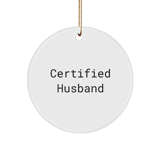 Funny Husband Quotes Certified Husband Circle Ornament Gifts from Men to Husband for Christmas Unique Gifts - Image 1