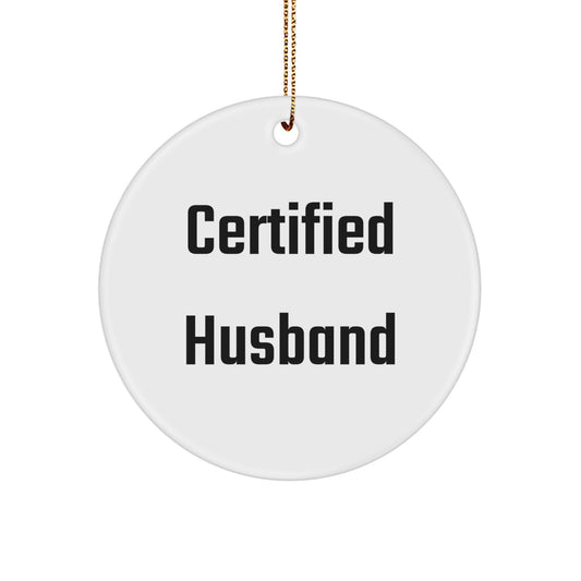 Funny Husband Gifts from Family - Certified Husband Christmas Unique Decorations Circle Ornament - Image 1