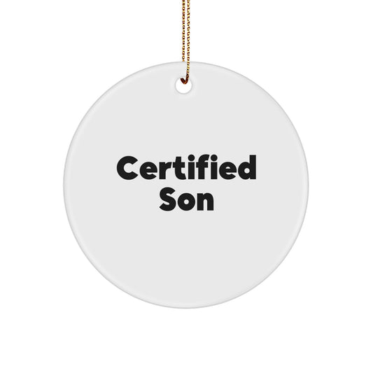 Funny Certified Son Quote Circle Ornament Gifts for Son Boy Funny Christmas Unique Gifts from Mom - Image 1