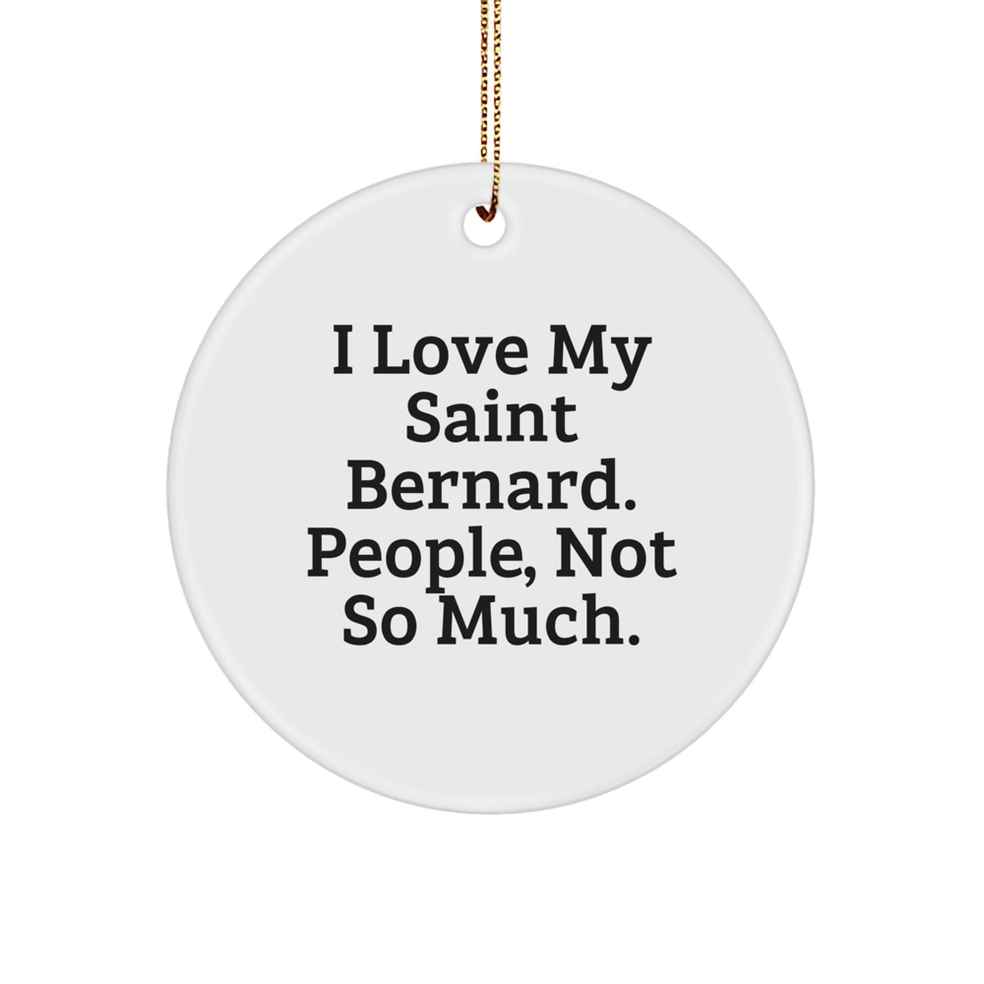 Saint Bernard Dog Lover Gifts from Friends, Family - Funny Quote Circle Ornament, Christmas Unique Presents for Saint Bernard Dog Owners - Image 1