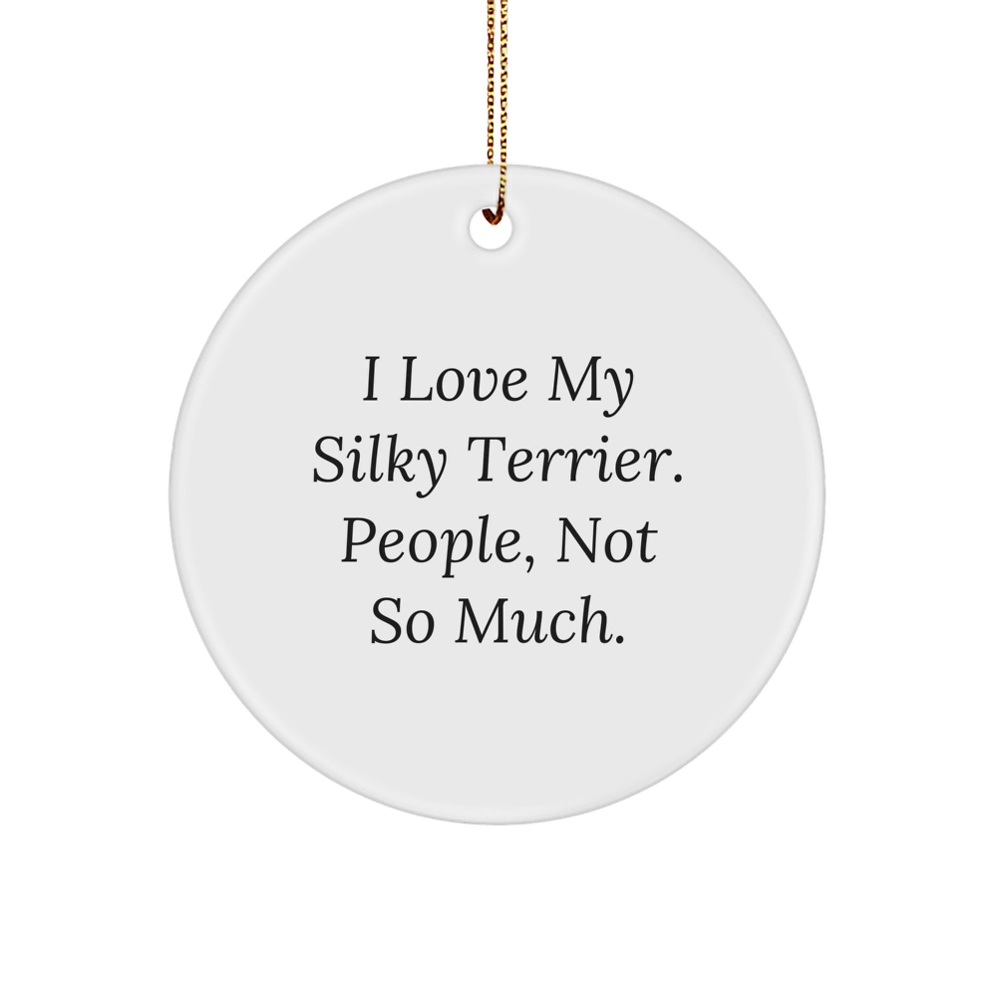 Funny Silky Terrier Dog Gifts from Men to Friends - Circle Ornament for Christmas - Image 1