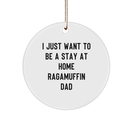 Ragamuffin Cat Dad's Funny Gift, Funny Stay At Home Dad Christmas Unique Gifts for Ragamuffin Cat Lovers, Circle Ornament with Gold Cord, Gifts from Men to Family - Image 1