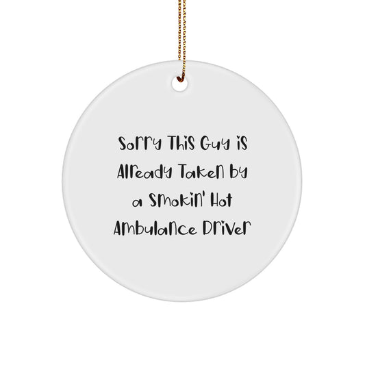 Funny Ambulance Driver Gifts from Friends, Circle Ornament for Ambulance Driver, Sorry This Guy Quote Christmas Unique Gifts - Image 1