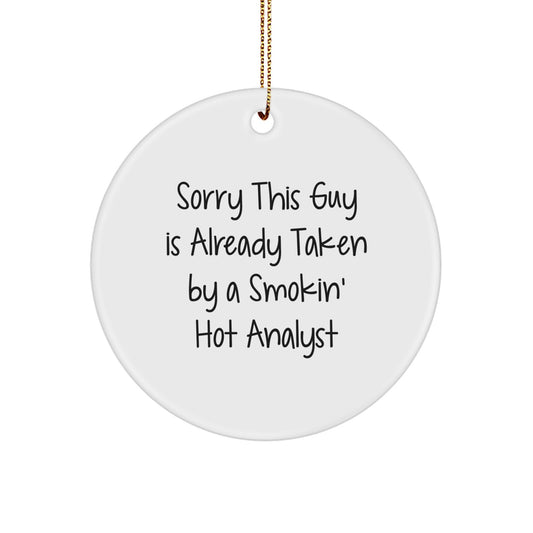 Funny Analyst Gifts for Men - Circle Ornament with Sorry 'This Guy Is Already Taken' Quote by Friends, Family, Coworkers - Christmas Unique Gifts from Family - Image 1