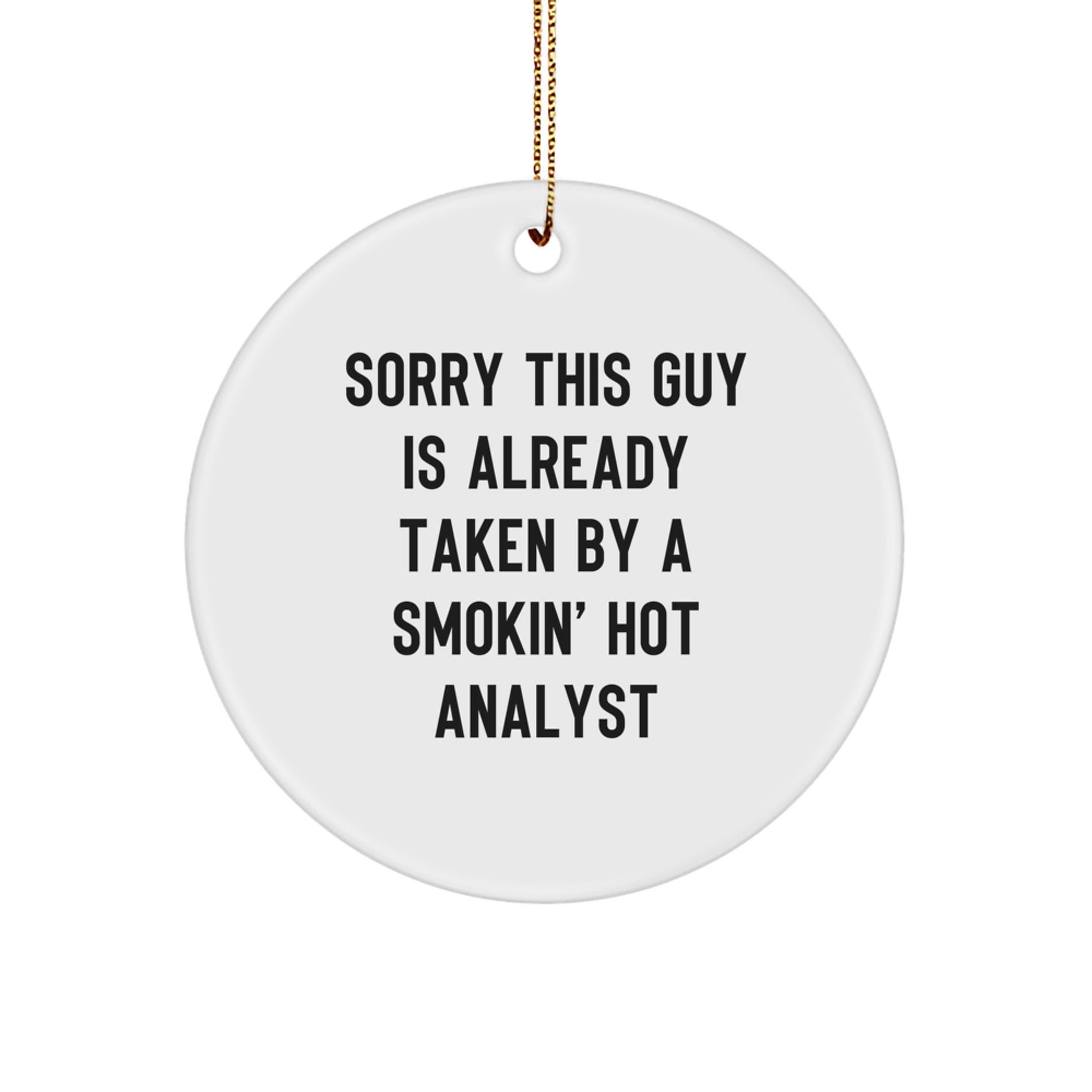 Funny Analyst Circle Ornament, Gifts from Friends for Smokin' Hot Analyst, Christmas Unique Gifts - Image 1