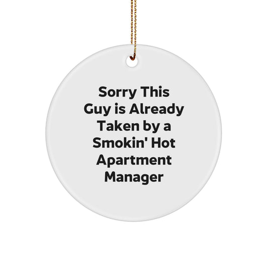 Funny Apartment Manager Gifts for Christmas, Circle Ornament Inspired by Sorry This Guy Is Already Taken, Gifts from Friends to Coworkers - Image 1
