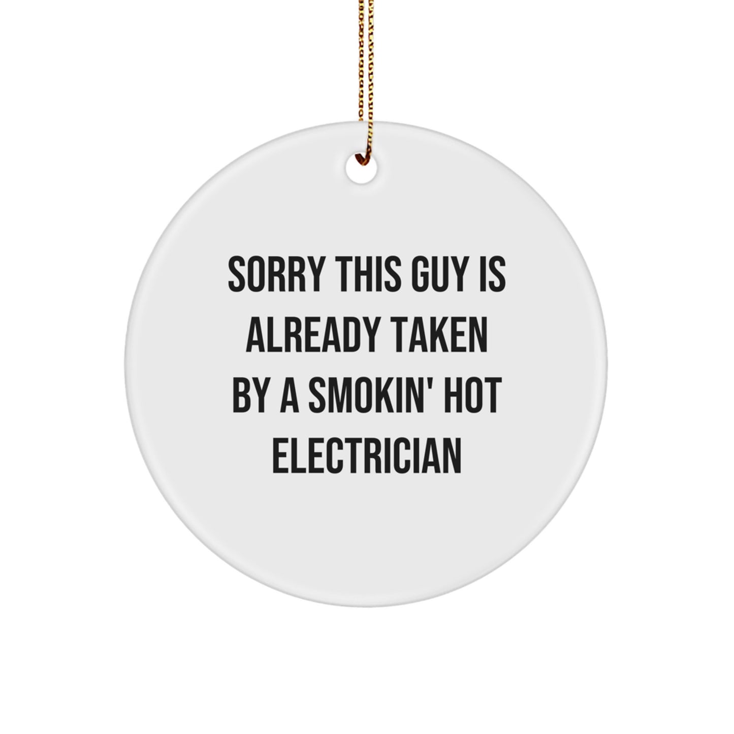 Funny Electrician Gifts, Sorry This Guy Is Already Taken Circle Ornament, Christmas Unique Gifts from Friends, Gifts for Electrician - Image 1