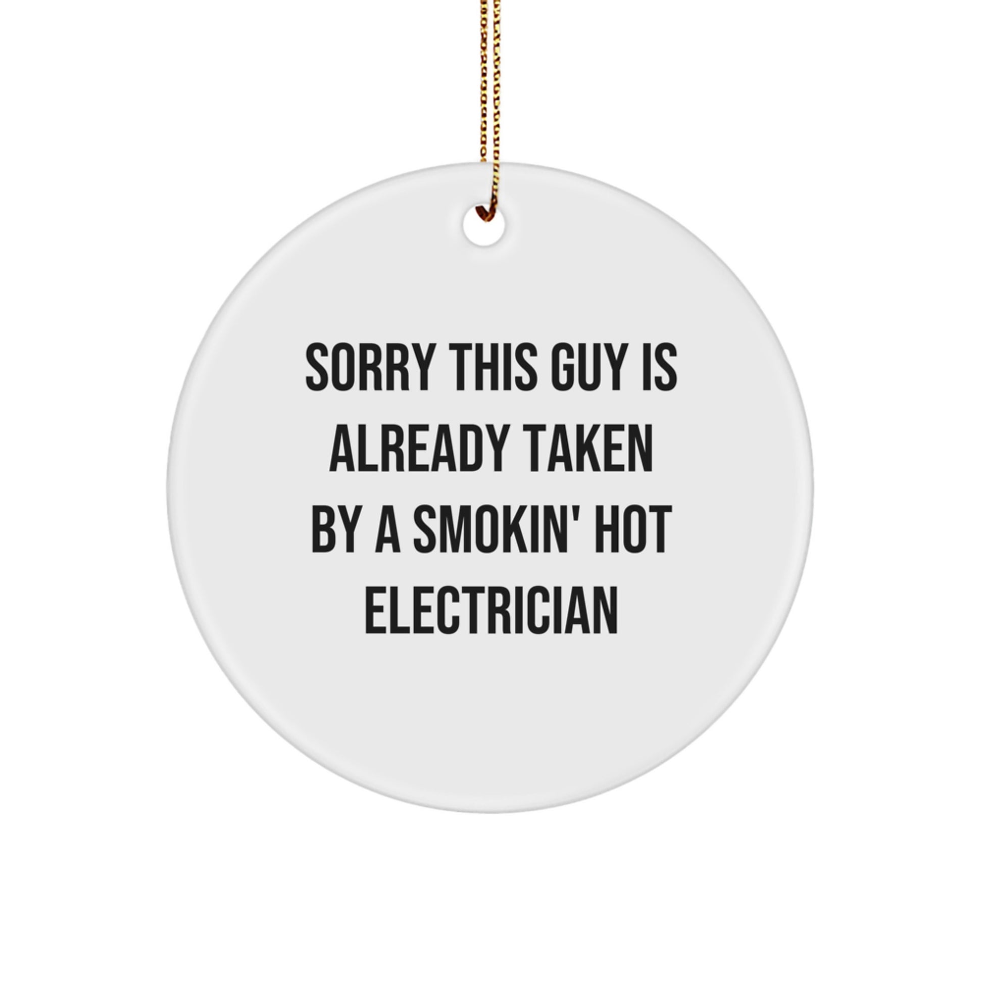 Funny Electrician Gifts, Sorry This Guy Is Already Taken Circle Ornament, Christmas Unique Gifts from Friends, Gifts for Electrician - Image 1