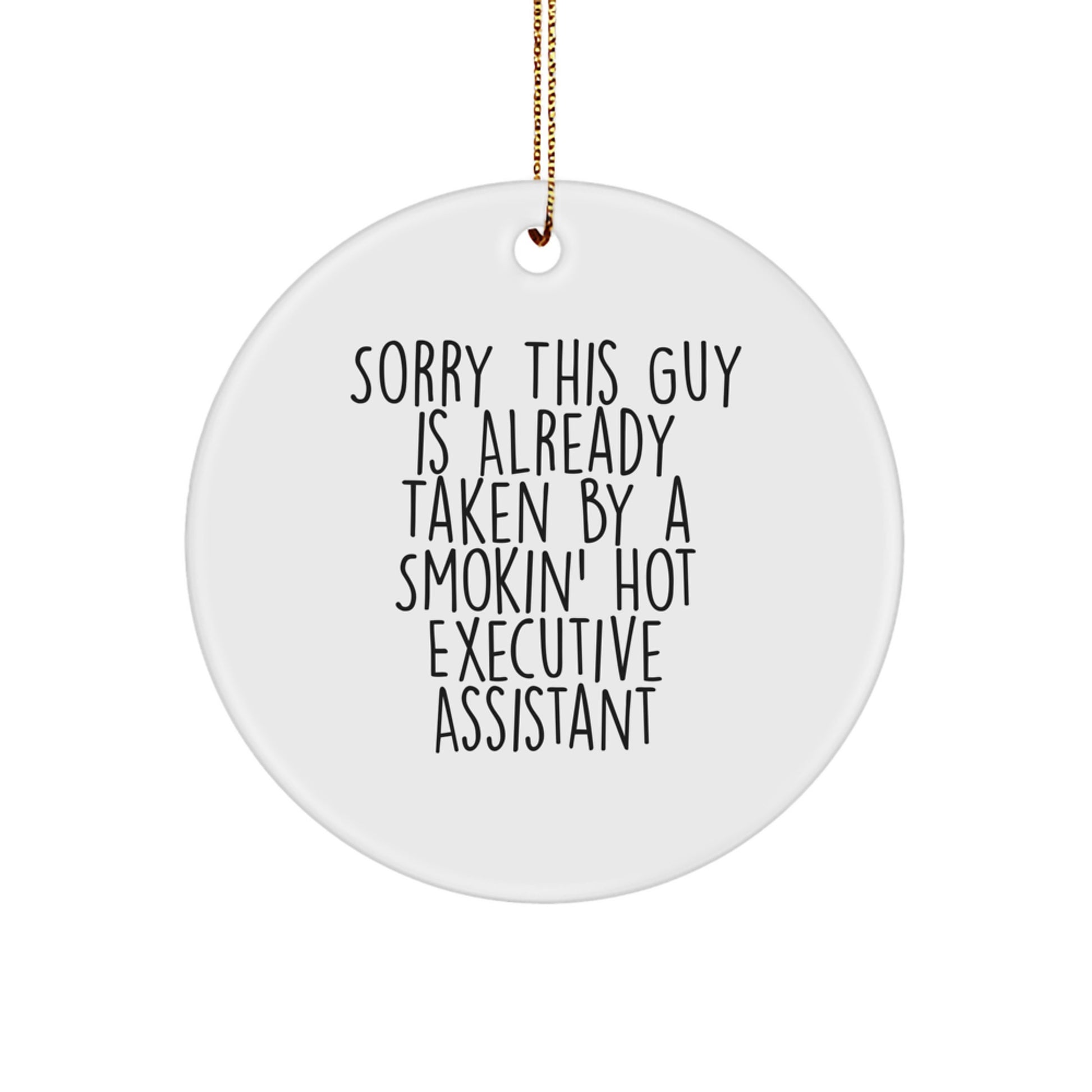 Funny Executive Assistant Gifts for Men - Sorry This Guy Is Already Taken Circle Ornament, White, 2.75'' Tall, 0.5 oz, Gifts from Friends to Executive Assistants for Christmas - Image 1