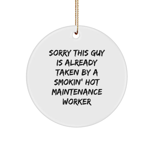 Funny Maintenance Worker Circle Ornament Gifts from Friends for Smokin' Hot Maintenance Worker at Christmas - Image 1