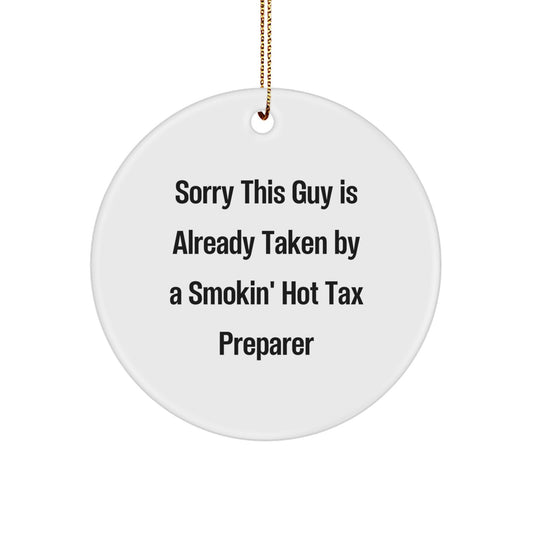 Funny 'Sorry This Guy Is Already Taken' Tax Preparer Gifts for Men, Circle Ornament from Friends, Christmas Unique Gifts - Image 1