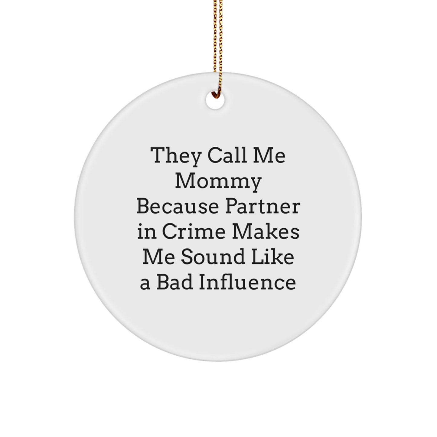 Funny Mommy Gifts from Family, Unique Circle Ornament for Mom, 'They Call Me Mommy...' - Image 1