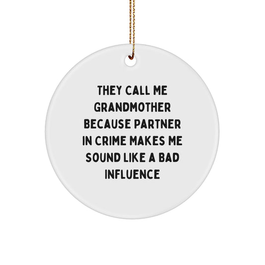 Funny Grandmother Gifts, Custom Circle Ornament with 'They Call Me Grandmother' Quote, Perfect Unique Christmas Memorable Presents for Grandma from Family - Image 1