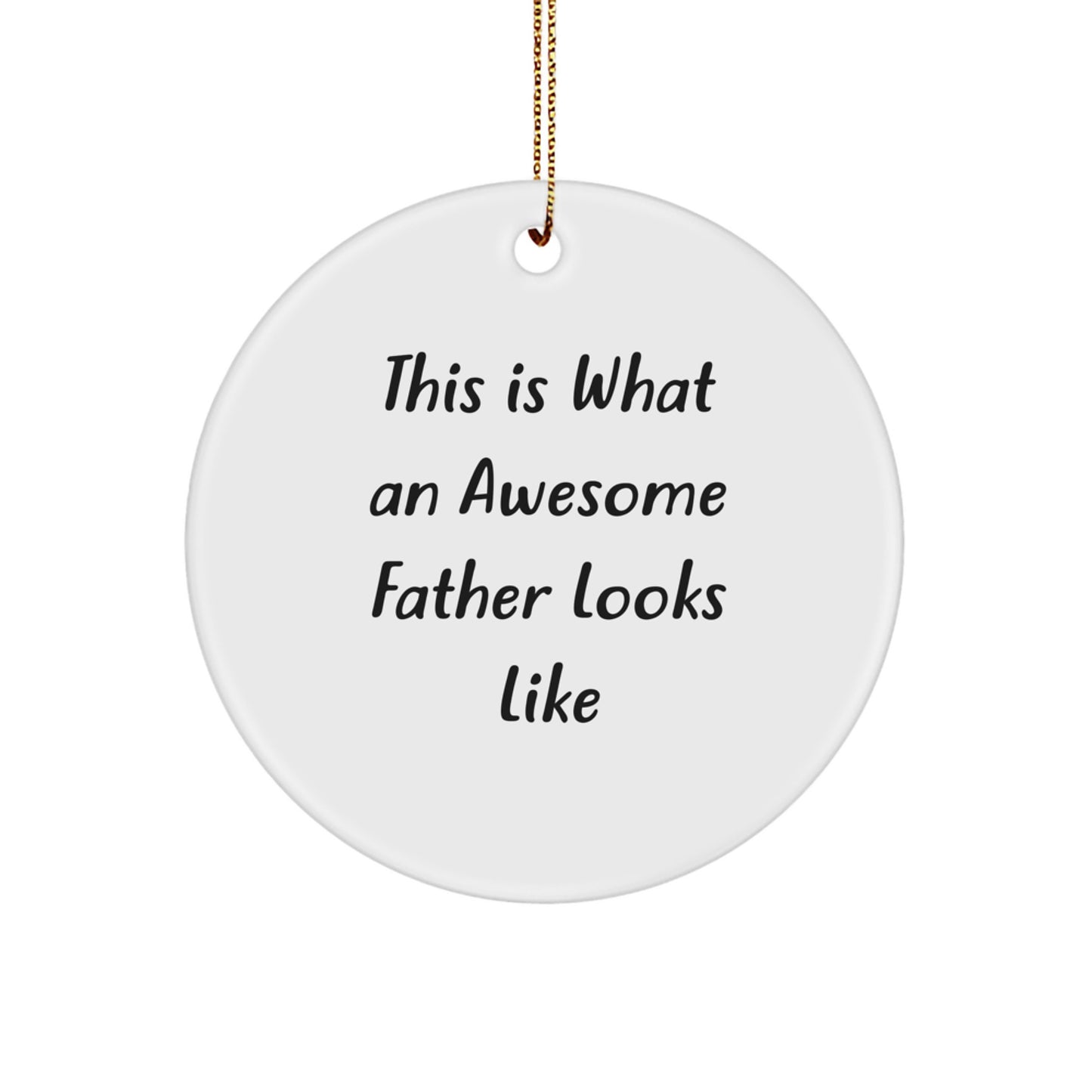 Funny 'This Is What An Awesome Father Looks Like' Circle Ornament Gifts from Men to Father for Christmas - Image 1