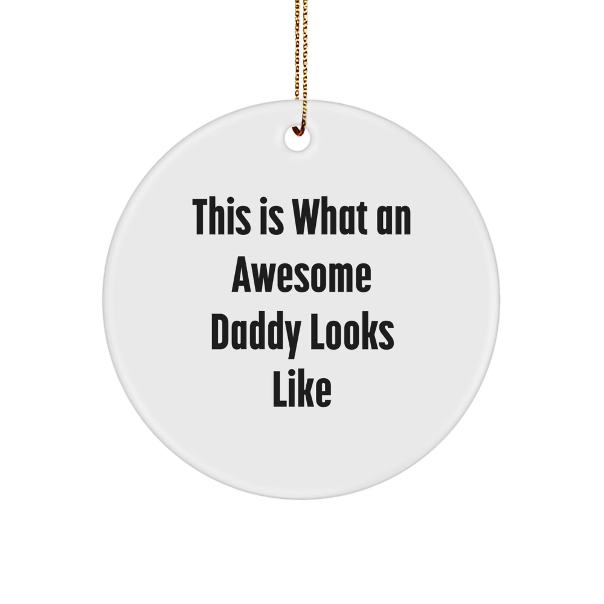 Funny Daddy Gifts from Mommy, This Is What An Awesome Daddy Looks Like Circle Ornament, Christmas Unique Gifts for Daddy - Image 1
