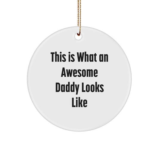Funny Daddy Gifts from Mommy, This Is What An Awesome Daddy Looks Like Circle Ornament, Christmas Unique Gifts for Daddy - Image 1