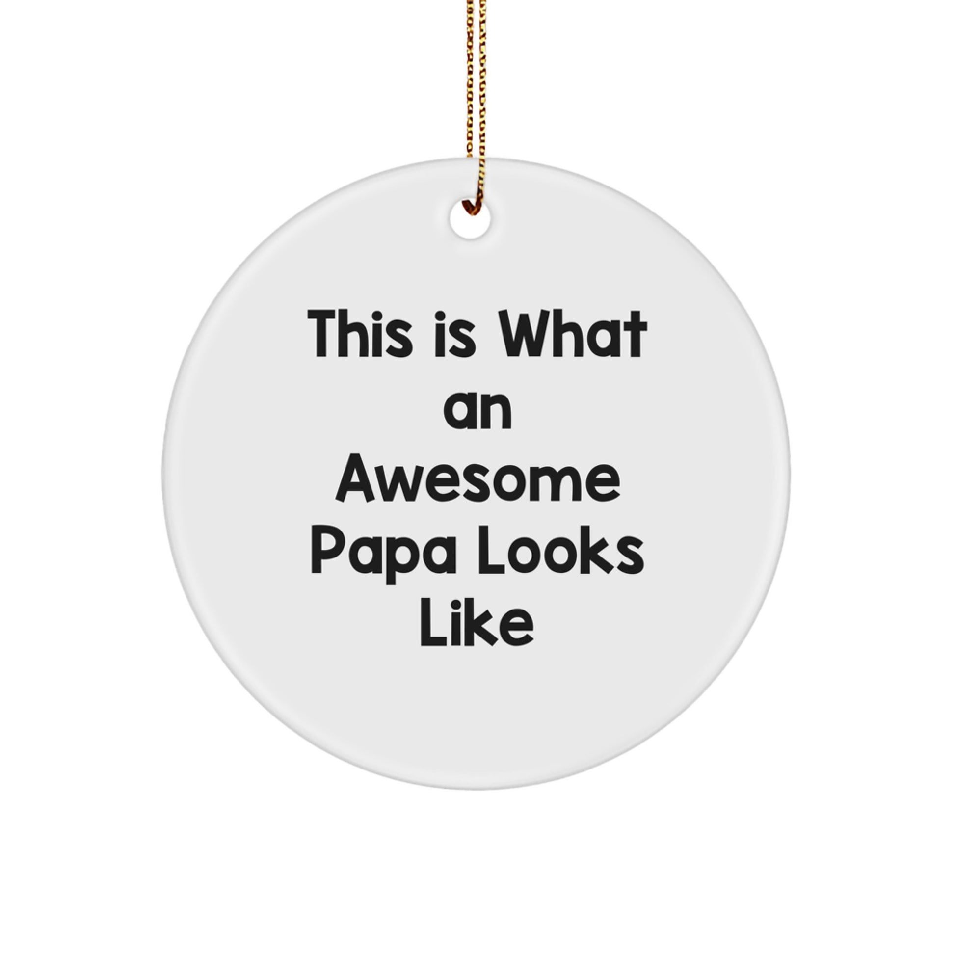 Funny Papa Gifts: This Is What An Awesome Papa Looks Like Circle Ornament, White, Christmas Memorable Presents for Men from Family - Image 1