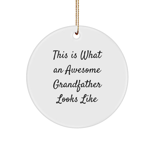 Funny Grandfather Circle Ornaments for Him - This Is What An Awesome Grandfather Looks Like Christmas Unique Gifts from Men to Grandfather - Image 1