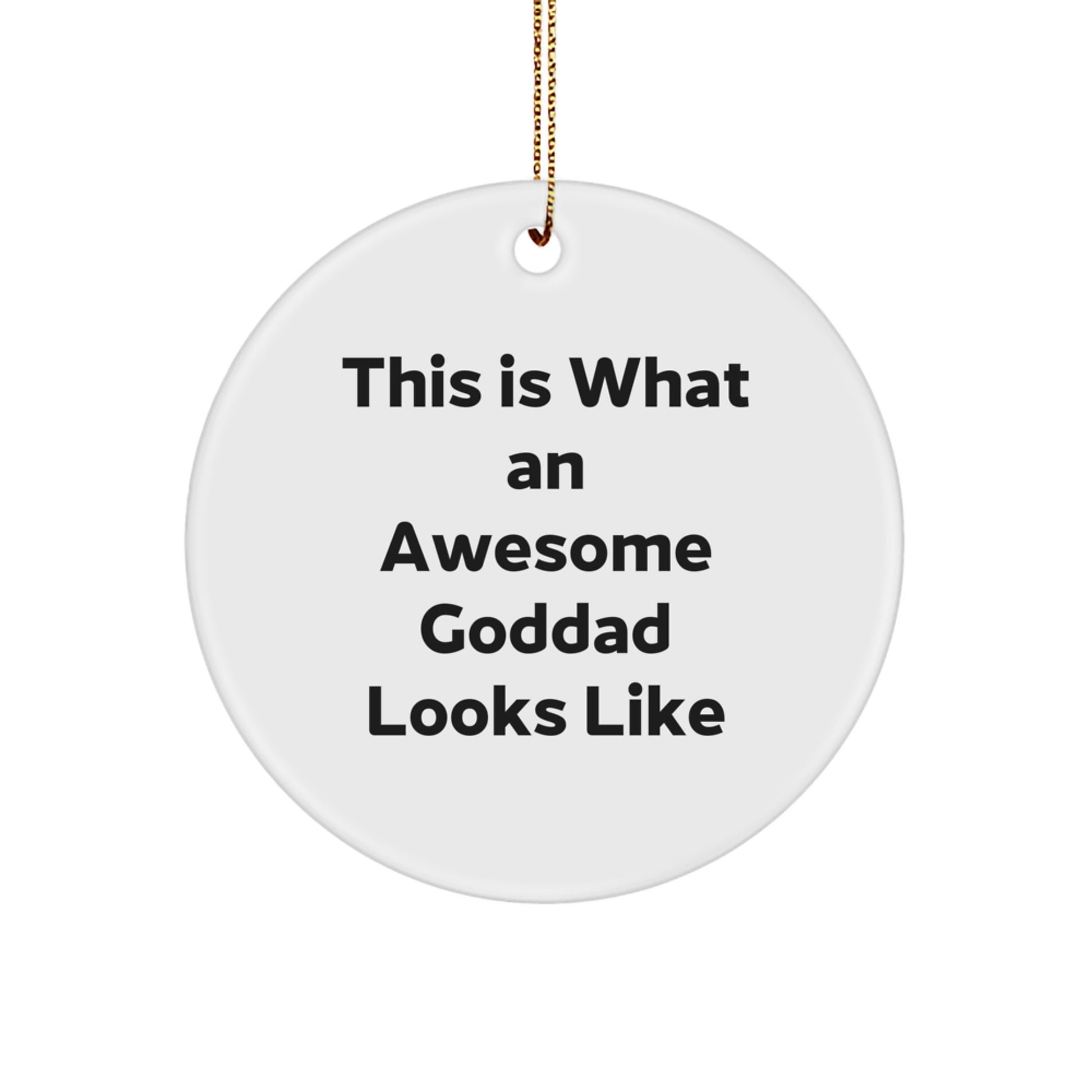 Funny Goddad Gifts from Men - This Is What An Awesome Goddad Looks Like Circle Ornament for Christmas, Goddad, Father, and Husband - Image 1