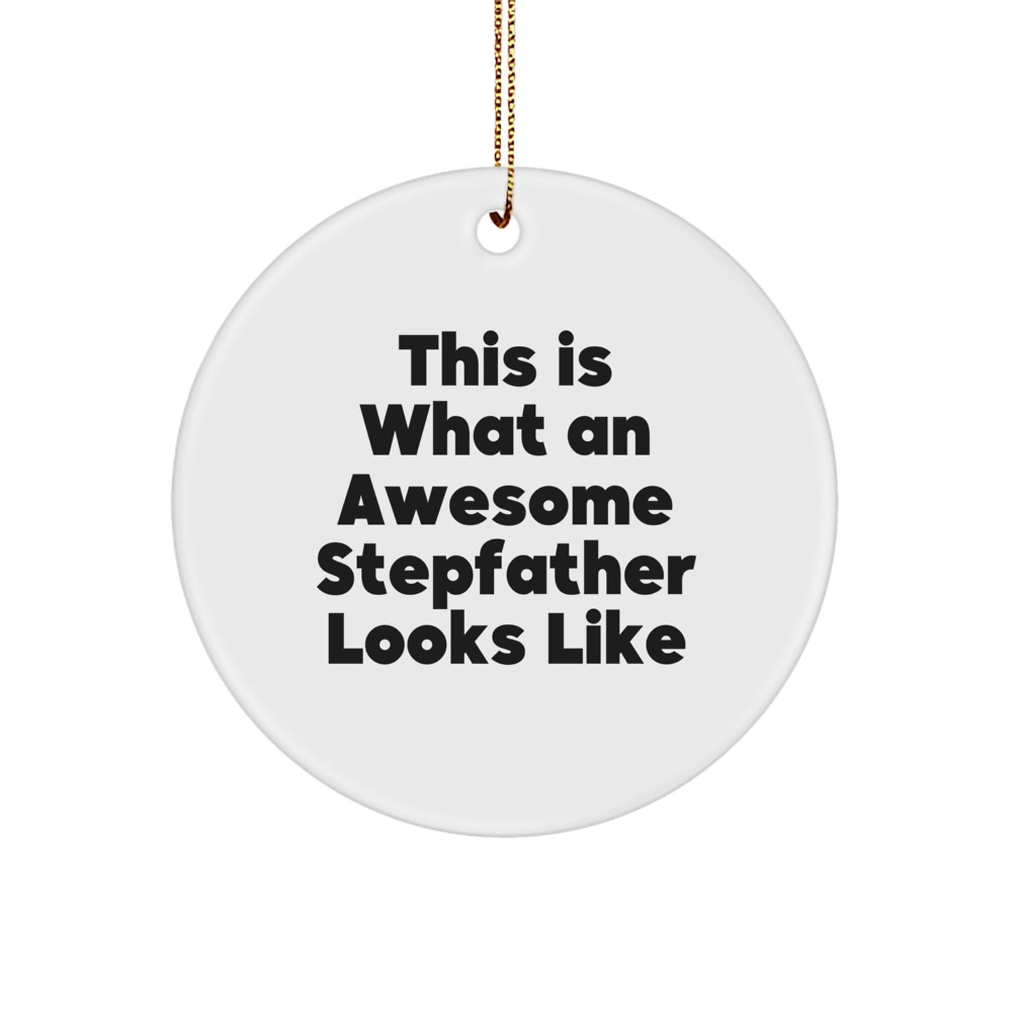 Funny Stepfather Gifts from Family, This Is What An Awesome Stepfather Looks Like Circle Ornament for Men, Women, or Friends on Christmas - Image 1