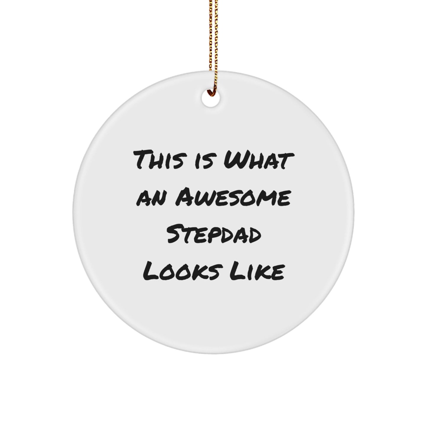 Stepdad Gifts from Men, Funny Circle Ornament for Christmas, 'This Is What An Awesome Stepdad Looks Like' - Image 1