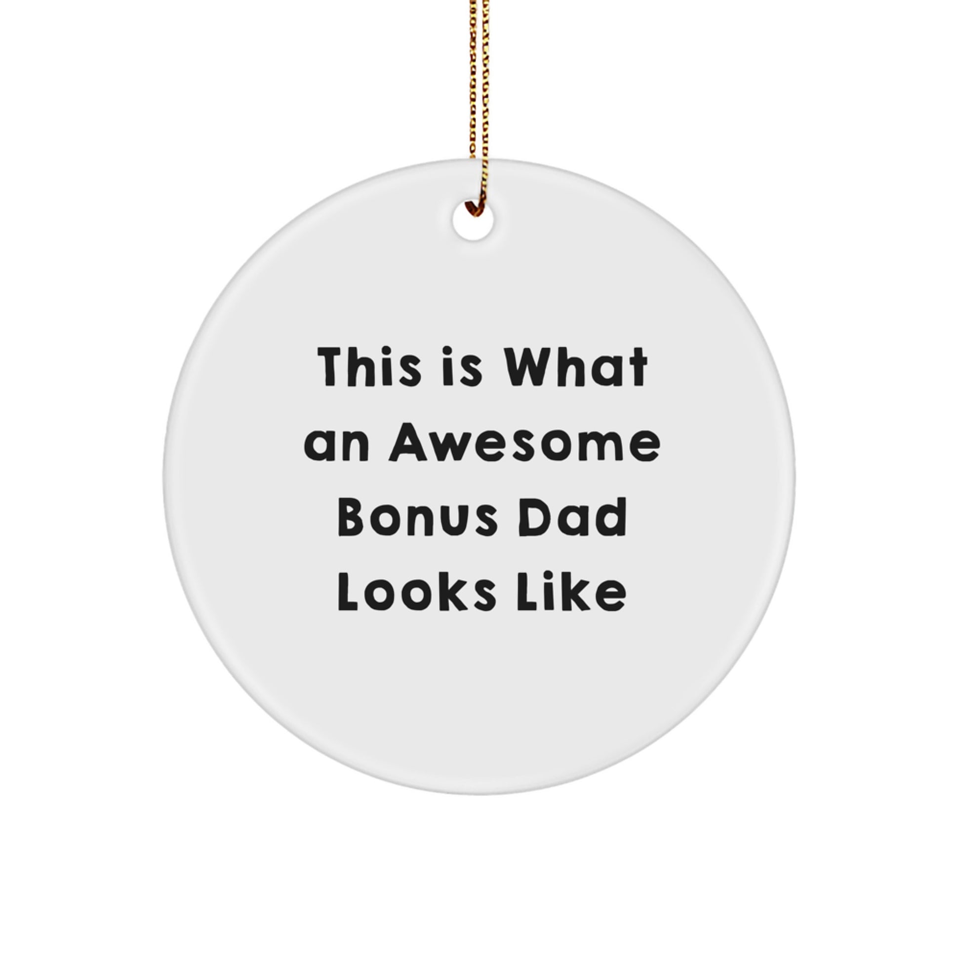 Funny Bonus Dad Gifts - Circle Ornament for Men 'This Is What An Awesome Bonus Dad Looks Like' - Gifts from Family for Bonus Dad - Image 1