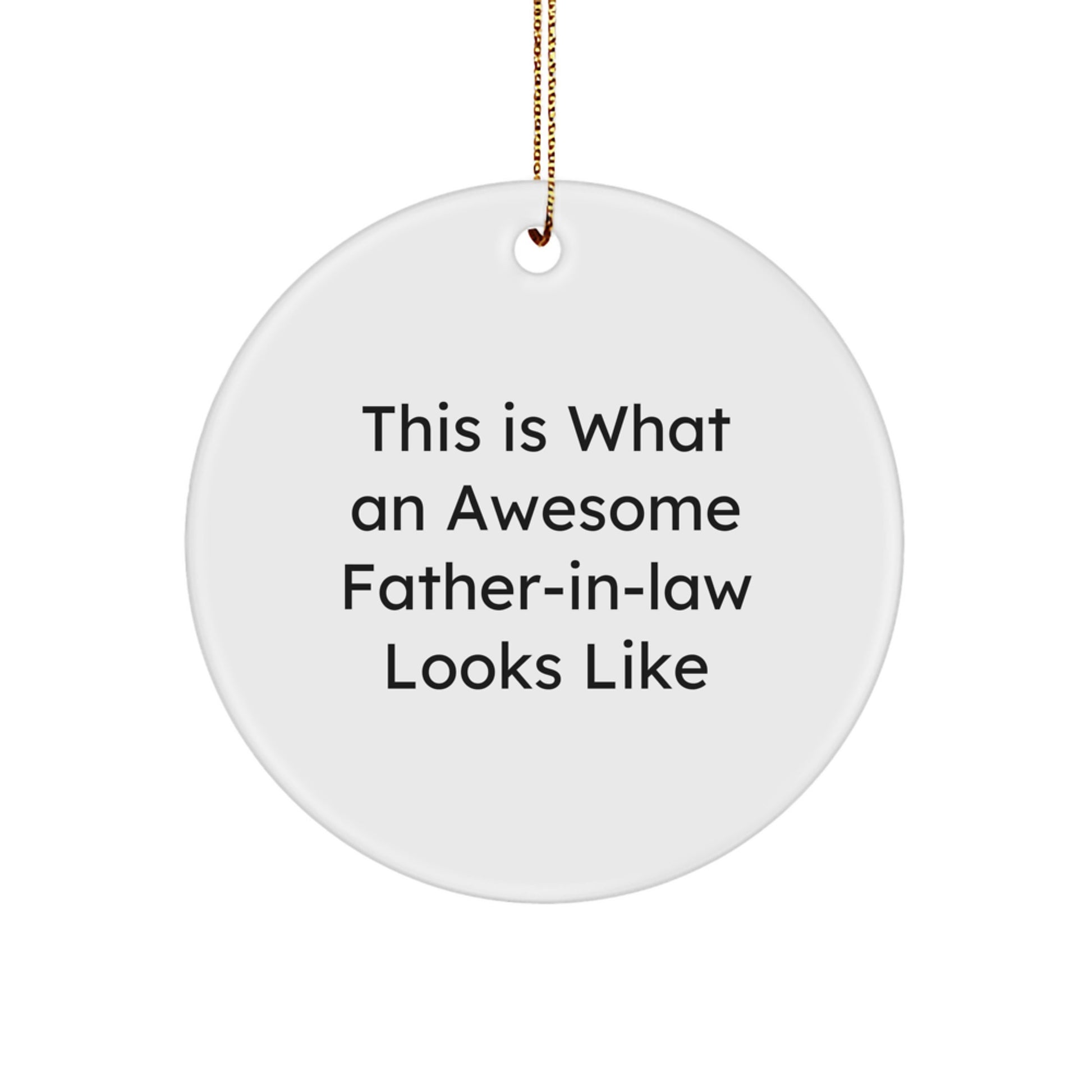 Funny Father-in-law Gifts, Circle Ornament with 'This Is What An Awesome Father-in-law Looks Like' Quote, Gifts from Men to Father-in-law for Christmas - Image 1