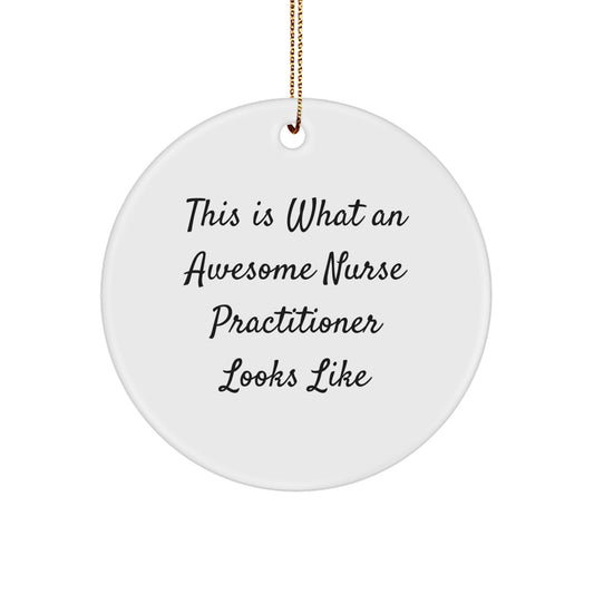 Funny Nurse Practitioner Gifts for Men, Women, Coworkers, or Family - 'This Is What An Awesome Nurse Practitioner Looks Like' Circle Ornament, Christmas Unique Presents - Image 1