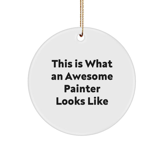 Funny Painter Gifts for Christmas, This Is What An Awesome Painter Looks Like Circle Ornament Gifts from Friends for Painter Lovers, Circle Ornament for Painter - Image 1